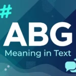ABG Meaning in Text